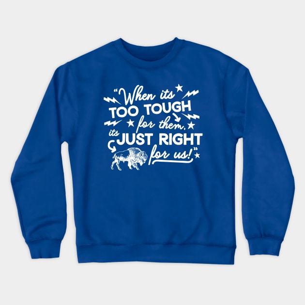Marv Levy Just Right for Us Crewneck Sweatshirt by Carl Cordes